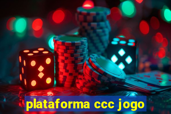 plataforma ccc jogo